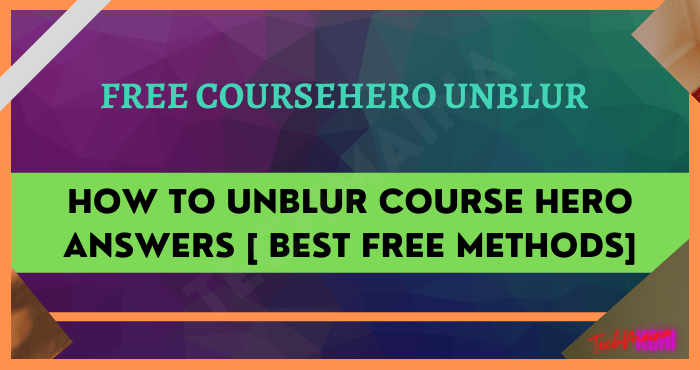 How to Unblur Course Hero Answers How to Unblur Course Hero Answers