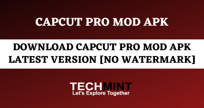 Download CapCut Pro Mod Apk Latest Version [No Watermark]